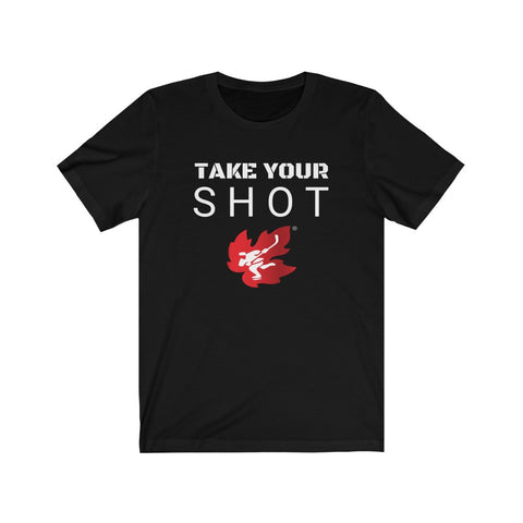 Take Your SHOT Unisex Short Sleeve Tee